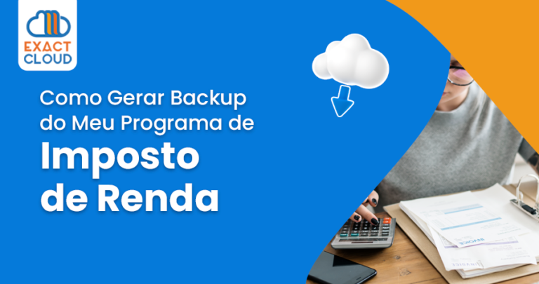 Como Gerar Backup do Meu Programa de Imposto de Renda - Exact Cloud