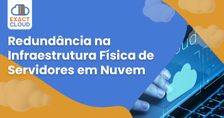 Redundância na Infraestrutura Física de Servidores em Nuvem - Exact Cloud